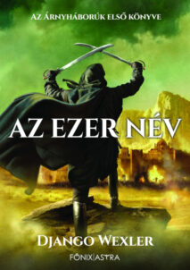 Django Wexler Az Ezer név című regénye az Árnyháborúk sorozat első kötete.
